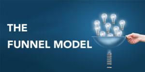 4 Key Reasons Why Businesses Should Consider Adopting the Funnel Model
